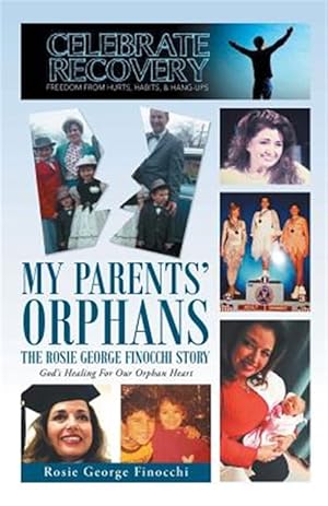 Bild des Verkufers fr My Parents' Orphans : The Rosie George Finocchi Story zum Verkauf von GreatBookPrices