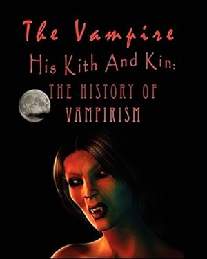 Imagen del vendedor de The Vampire, His Kith and Kin a la venta por GreatBookPrices