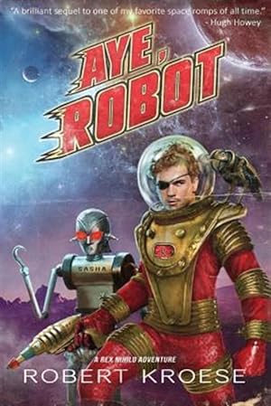 Bild des Verkufers fr Aye, Robot (a Rex Nihilo Adventure) zum Verkauf von GreatBookPrices