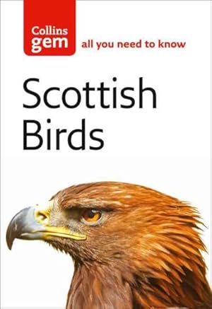 Image du vendeur pour Collins Gem Scottish Birds : The Quick and Easy Spotter's Guide mis en vente par GreatBookPrices