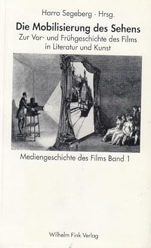 Bild des Verkufers fr Die Mobilisierung des Sehens : zur Vor- und Frhgeschichte des Films in Literatur und Kunst. hrsg. von Harro Segeberg / Mediengeschichte des Films ; Bd. 1 zum Verkauf von Licus Media