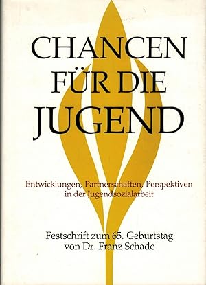 Immagine del venditore per Chancen fr die Jugend. Festschrift zum 65. Geburtstag von Dr. Franz Schade venduto da Paderbuch e.Kfm. Inh. Ralf R. Eichmann