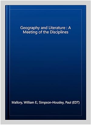 Immagine del venditore per Geography and Literature : A Meeting of the Disciplines venduto da GreatBookPrices