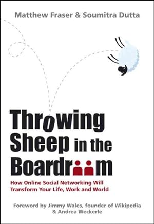 Seller image for Throwing Sheep in the Boardroom : How Online Social Networking Will Transform Your Life, Work and World for sale by GreatBookPrices