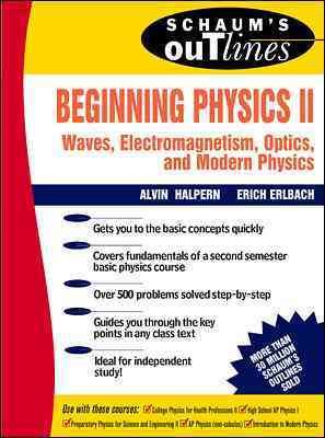 Imagen del vendedor de Schaum's Outline of Theory and Problems of Beginning Physics II : Waves, Electromagnetism, Optics, and Modern Physics a la venta por GreatBookPrices