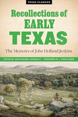 Image du vendeur pour Recollections of Early Texas : The Memoirs of John Holland Jenkins mis en vente par GreatBookPrices