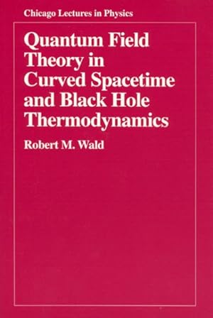 Imagen del vendedor de Quantum Field Theory in Curved Spacetime and Black Hole Thermodynamics a la venta por GreatBookPrices