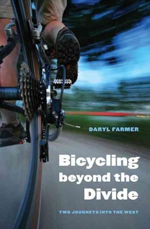 Imagen del vendedor de Bicycling Beyond the Divide : Two Journeys into the West a la venta por GreatBookPrices