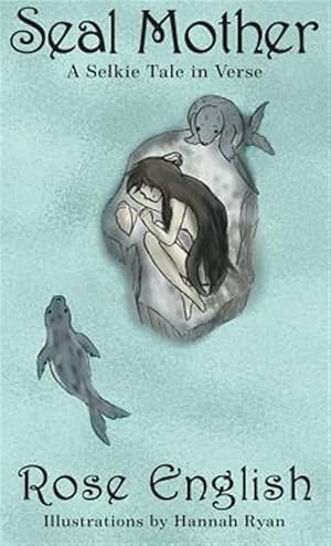 Seller image for Seal Mother: A Selkie Tale in Verse for sale by GreatBookPrices