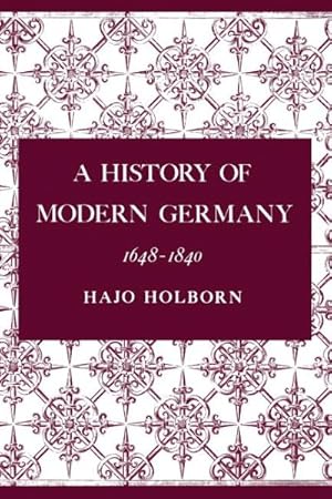 Seller image for History of Modern Germany : 1648-1840 for sale by GreatBookPrices