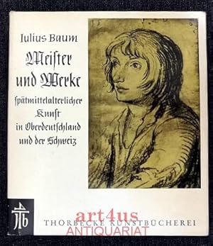 Bild des Verkufers fr Meister und Werke sptmittelalterlicher Kunst in Oberdeutschland und der Schweiz. Thorbecke Kunstbcherei ; 3 zum Verkauf von art4us - Antiquariat