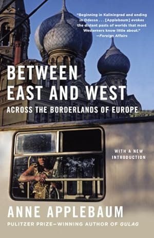 Bild des Verkufers fr Between East and West : Across the Borderlands of Europe zum Verkauf von GreatBookPrices