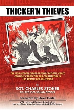 Seller image for Thicker'N Thieves: The Factual Expose of Police Pay-Offs, Graft, Political Corruption and Prostitution in Los Angeles and Hollywood for sale by GreatBookPrices