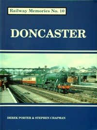 RAILWAY MEMORIES No.10 - DONCASTER