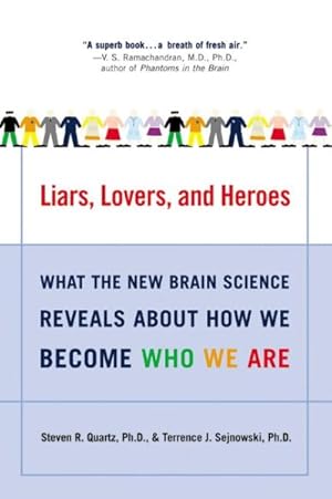 Imagen del vendedor de Liars, Lovers, and Heroes : What the New Brain Science Reveals About How We Become Who We Are a la venta por GreatBookPrices