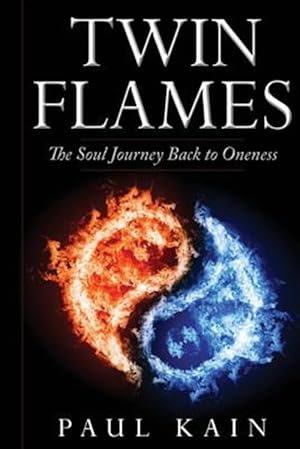 Seller image for Twin Flames : The Soul Journey Back to Oneness for sale by GreatBookPrices