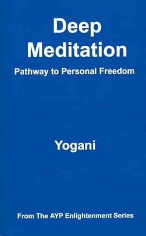 Image du vendeur pour Deep Meditation : Pathway to Personal Freedom mis en vente par GreatBookPrices