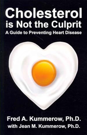 Seller image for Cholesterol Is Not the Culprit : A Guide to Preventing Heart Disease for sale by GreatBookPrices