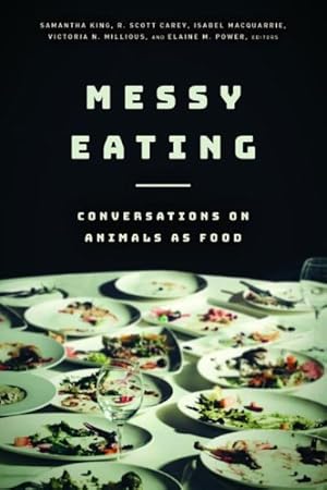 Seller image for Messy Eating : Conversations on Animals As Food for sale by GreatBookPrices