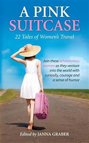 Bild des Verkufers fr A Pink Suitcase: 22 Tales of Women's Travel zum Verkauf von GreatBookPrices