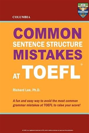 Imagen del vendedor de Columbia Common Sentence Structure Mistakes at TOEFL a la venta por GreatBookPrices