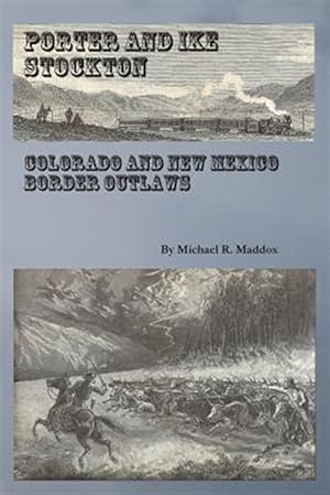 Seller image for Porter and Ike Stockton: Colorado and New Mexico Border Outlaws for sale by GreatBookPrices