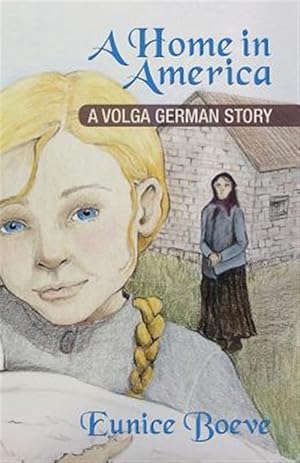 Seller image for A Home in America: A Volga German Story for sale by GreatBookPrices