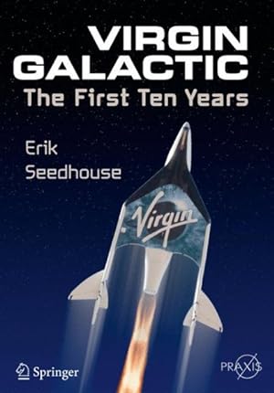 Imagen del vendedor de Virgin Galactic : The First Ten Years a la venta por GreatBookPrices