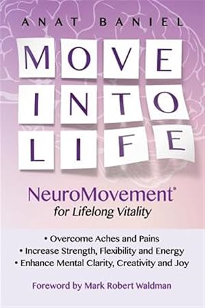 Seller image for Move into Life : Neuromovement for Lifelong Vitality for sale by GreatBookPrices