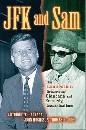 Seller image for JFK And Sam : The Connection Between the Giancana And Kennedy Assassinations for sale by GreatBookPrices
