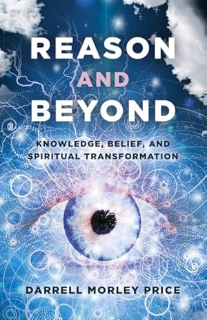 Seller image for Reason and Beyond : Knowledge, Belief, and Spiritual Transformation for sale by GreatBookPrices