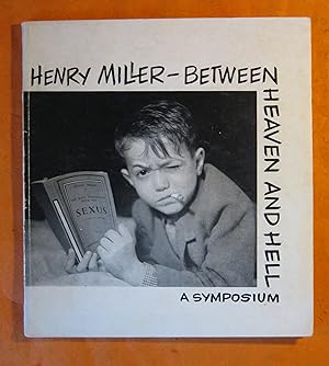 Henry Miller - Between Heaven and Hell: a Symposium