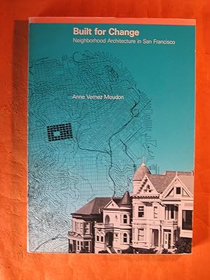 Imagen del vendedor de Built for Change: Neighborhood Architecture in San Francisco a la venta por Pistil Books Online, IOBA