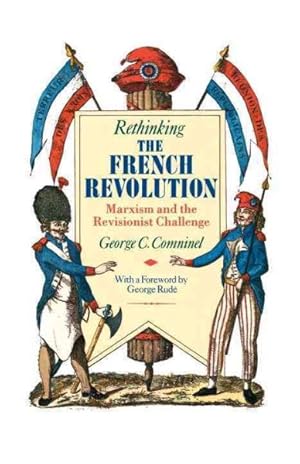 Imagen del vendedor de Rethinking the French Revolution : Marxism and the Revisionist Challenge a la venta por GreatBookPrices