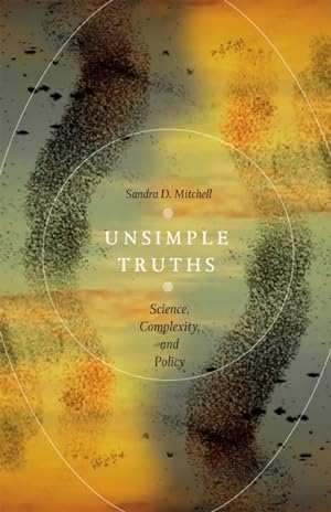 Seller image for Unsimple Truths : Science, Complexity, and Policy for sale by GreatBookPrices