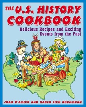 Seller image for Us History Cookbook : Delicious Recipes and Exciting Events from the Past for sale by GreatBookPrices