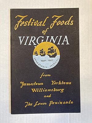 Seller image for Festival Foods of Virginia: From Jamestown, Yorktown, Williamsburg, and The Lower Peninsula. for sale by T. Brennan Bookseller (ABAA / ILAB)