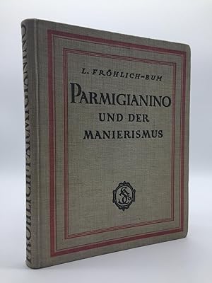 PARMIGIANINO UND DER MANIERISMUS