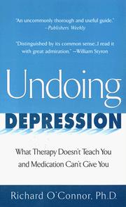Imagen del vendedor de Undoing Depression: What Therapy Doesn't Teach You and Medication Can't Give You a la venta por Brockett Designs