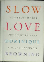 Immagine del venditore per Slow Love: How I Lost My Job, Put On My Pajamas & Found Happiness venduto da Brockett Designs