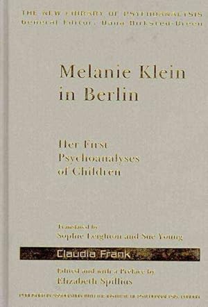 Imagen del vendedor de Melanie Klein in Berlin : Her First Psychoanalyses of Children a la venta por GreatBookPrices
