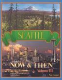 Seller image for Seattle Now and Then for sale by Brockett Designs