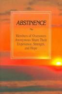 Seller image for Abstinence: Members of Overeaters Anonymous Share Their Experience, Strength, an for sale by Brockett Designs