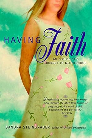 Seller image for Having Faith: An Ecologist's Journey to Motherhood for sale by Brockett Designs