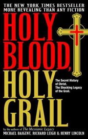 Image du vendeur pour Holy Blood, Holy Grail: The Secret History of Christ & The Shocking Legacy of th mis en vente par Brockett Designs