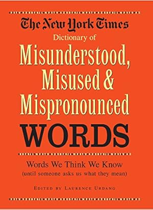 Seller image for New York Times Dictionary of Misunderstood, Misused, & Mispronounced Words for sale by Brockett Designs