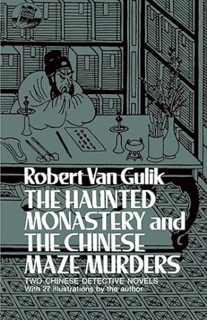 Seller image for The Haunted Monastery and the Chinese Maze Murders: Two Chinese Detective Novels for sale by Brockett Designs