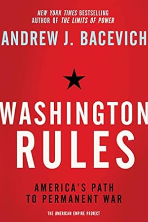 Seller image for Washington Rules: America's Path to Permanent War (American Empire Project) for sale by Brockett Designs