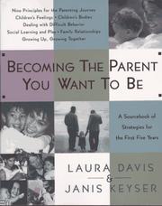 Imagen del vendedor de Becoming the Parent You Want to Be: A Sourcebook of Strategies for the First Fiv a la venta por Brockett Designs