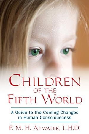 Seller image for Children of the Fifth World: A Guide to the Coming Changes in Human Consciousnes for sale by Brockett Designs